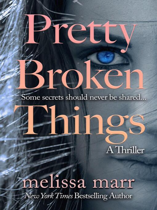 Title details for Pretty Broken Things by Melissa Marr - Available
